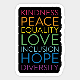 Kindness Peace Equality Love Inclusion Hope Diversity Sticker